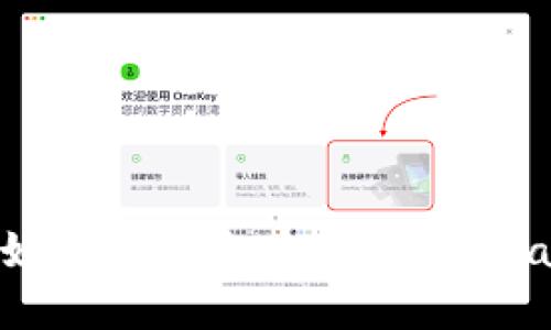  全面指南：如何下载和使用MetaMask小狐钱包